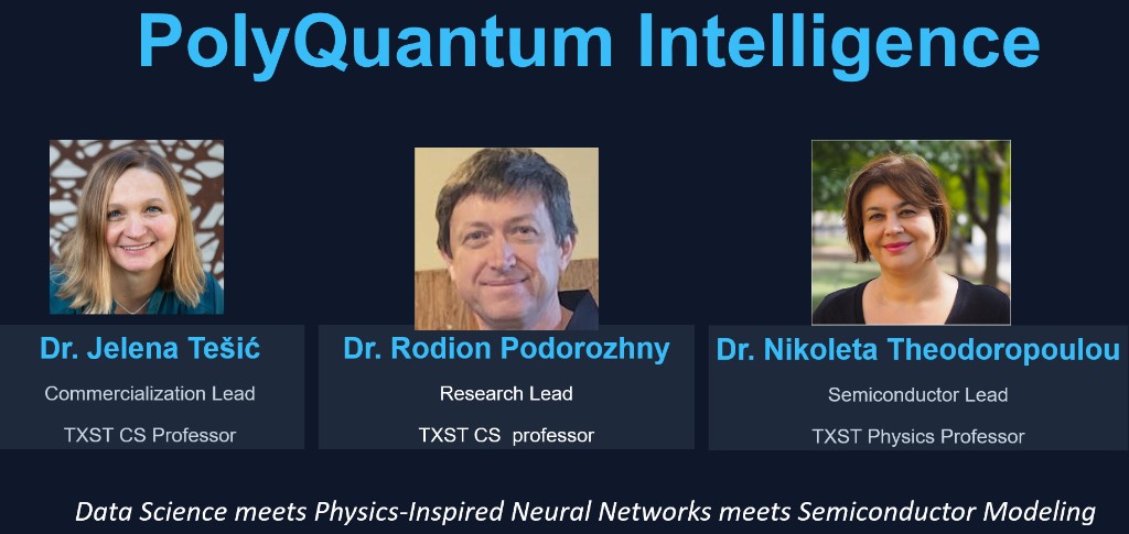 PolyQuantum Intelligence team: Dr. Jelena Tesic (Commercialization Lead), Dr. Rodion Podorozhny (Research Lead), Dr. Nikoleta Theodoropoulou (Semiconductor Lead)
